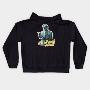 Its All Good Man Kids Hoodie